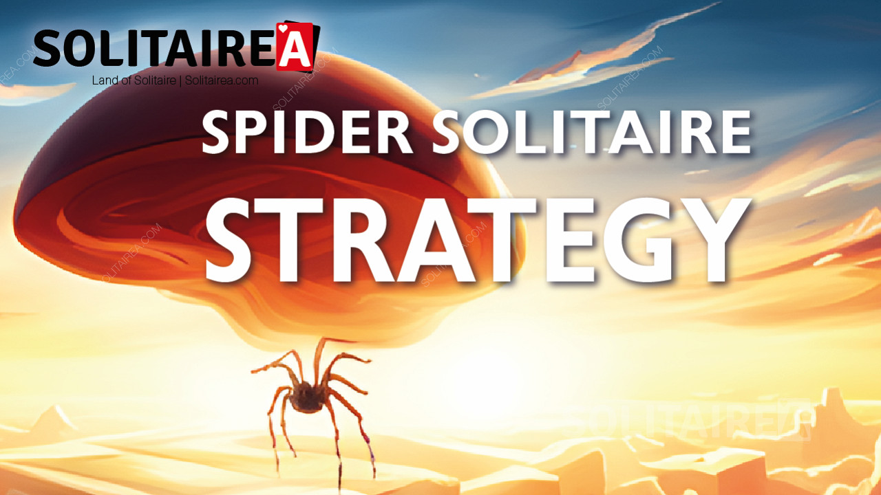 Rätt strategi för Spider Solitaire kommer att göra att du vinner de flesta gångerna